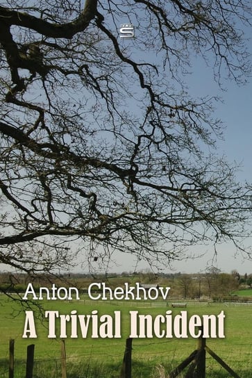 A Trivial Incident Anton Tchekhov