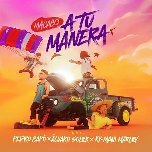 A Tu Manera Macaco, Pedro Capó, Alvaro Soler feat. Ky-Mani Marley