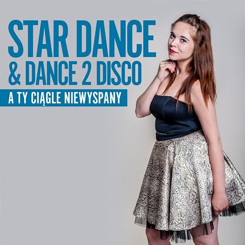 A Ty Ciągle Niewyspany Star Dance, Dance 2 Disco