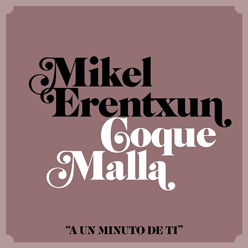 A un minuto de ti Mikel Erentxun feat. Coque Malla