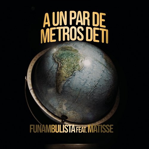 A un Par de Metros de Ti Funambulista feat. Matisse