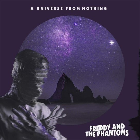 A Universe From Nothing Freddy and the Phantoms