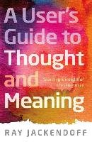 A User's Guide to Thought and Meaning Jackendoff Ray