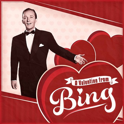 A Valentine From Bing Bing Crosby