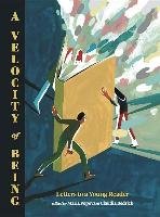 A Velocity of Being: Letters to a Young Reader Remnick David, Popova Maria, Bedrick Claudia