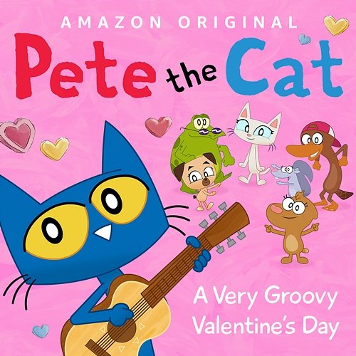 A Very Groovy Valentine's Day Pete the Cat