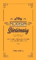 A Very Modern Dictionary Tobias Anthony