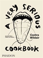 A Very Serious Cookbook. Contra Wildair Stone Jeremiah, Hauske Fabian
