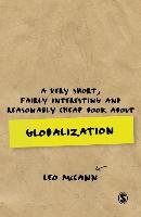 A Very Short, Fairly Interesting and Reasonably Cheap Book about Globalization Mccann Leo