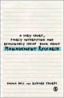 A Very Short, Fairly Interesting and Reasonably Cheap Book about Management Research Thorpe Professor Richard, Bell Emma