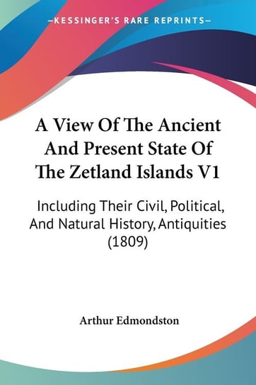 A View Of The Ancient And Present State Of The Zetland Islands V1 Arthur Edmondston