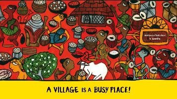 A Village Is a Busy Place! Geetha V.