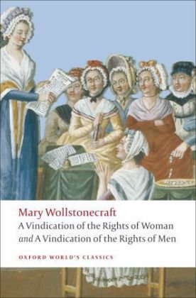 A Vindication of the Rights of Men; A Vindication of the Rights of Woman; An Historical and Moral View of the French Revolution Mary Shelley