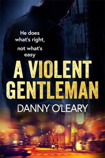 A Violent Gentleman: For fans of Martina Cole and Kimberley Chambers Danny O'Leary