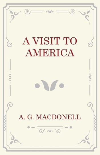 A Visit to America A. G. Macdonell
