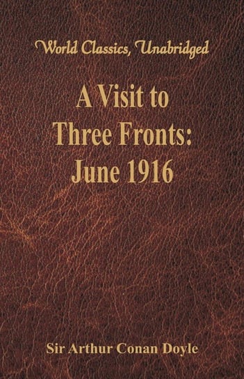 A Visit to Three Fronts Doyle Sir Arthur Conan
