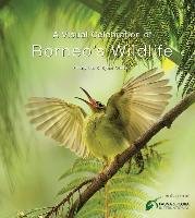 A Visual Celebration of Borneo's Wildlife Lai Fanny, Olesen Bjorn