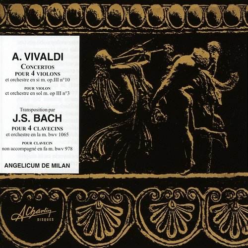 A Vivaldi, Concerto pour 4 violons et orchestre, JS Bach, concerto pour 4 clavecins et orchestre Various Artists