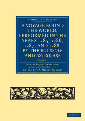 A Voyage round the World, Performed in the Years 1785, 1786, 1787, and 1788, by the Boussole and Astrolabe Jean-Francois de Galaup