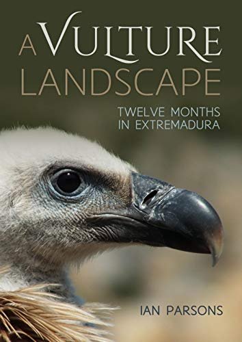 A Vulture Landscape: Twelve Months in Extremadura Opracowanie zbiorowe