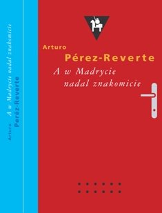 A w Madrycie nadal znakomicie Perez-Reverte Arturo