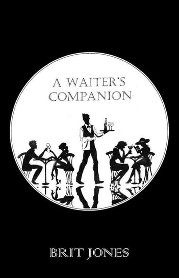 A Waiter's Companion Jones Brit