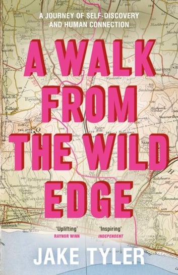A Walk from the Wild Edge. A journey of self-discovery and human connection Tyler Jake