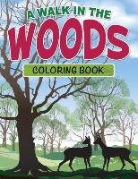 A Walk in the Woods Coloring Book Publishing LLC Speedy