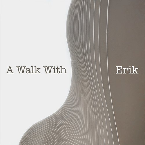 A Walk With Erik Stefan Truyman