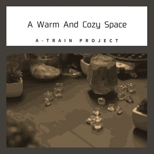 A Warm and Cozy Space A-Train Project
