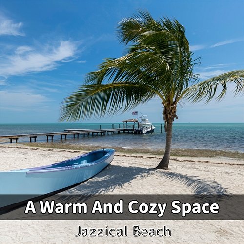 A Warm and Cozy Space Jazzical Beach