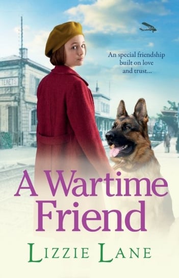 A Wartime Friend: A historical saga you wont be able to put down by Lizzie Lane Lizzie Lane