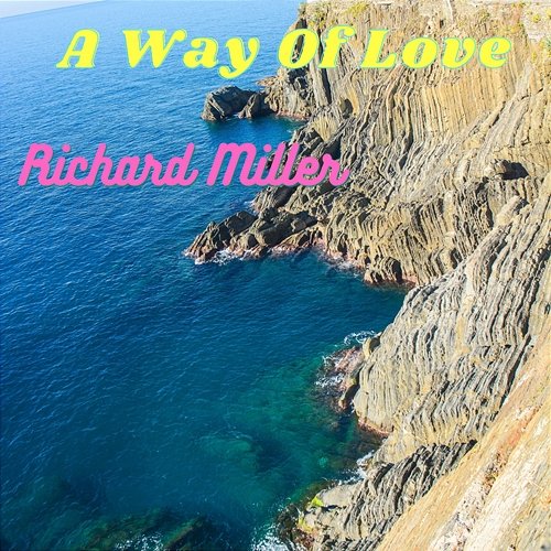 A Way Of Love Richard Miller