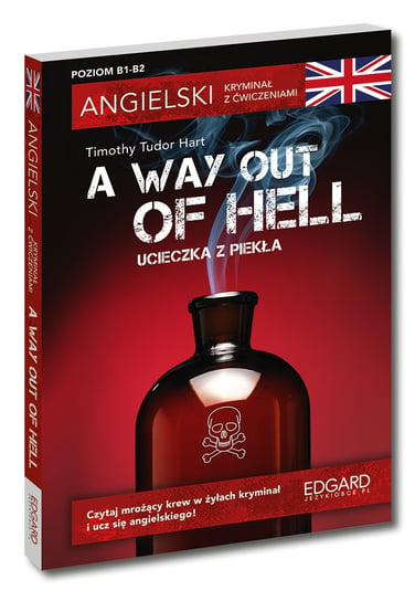 A Way Out of Hell. Angielski kryminał z ćwiczeniami. Poziom B1-B2 Tudor-Hart Timothy