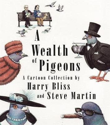 A Wealth of Pigeons: A Cartoon Collection Martin Steve