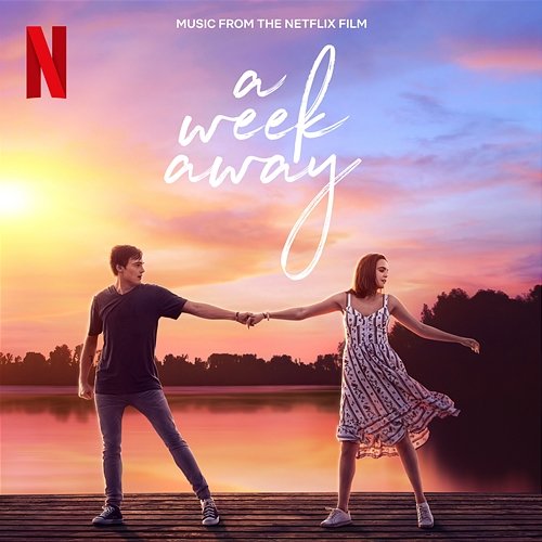 A Week Away (Music From The Netflix Film) The Cast Of Netflix's Film A Week Away