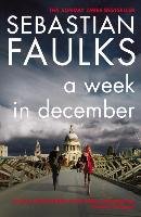 A Week in December Faulks Sebastian