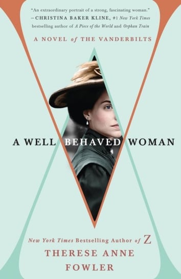 A Well-Behaved Woman: A Novel of the Vanderbilts Fowler Therese Anne