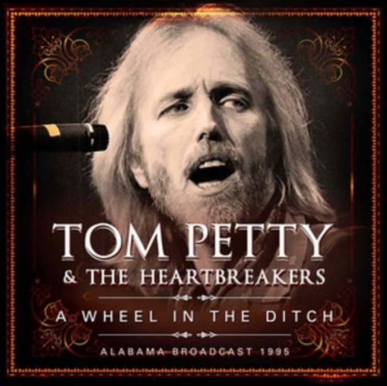 A Wheel In The Ditch Petty Tom and The Heartbreakers
