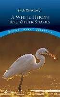 A White Heron and Other Stories Jewett Sarah Orne, Dover Thrift Editions