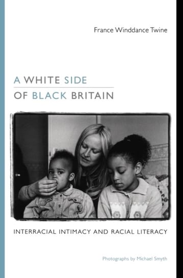 A White Side of Black Britain: Interracial Intimacy and Racial Literacy Opracowanie zbiorowe
