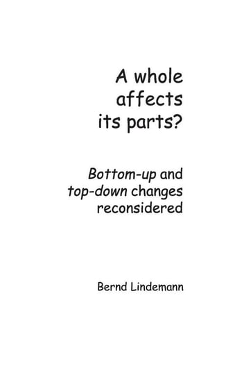 A whole affects its parts? Lindemann Bernd
