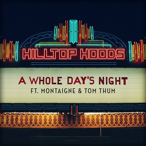 A Whole Day’s Night Hilltop Hoods feat. Montaigne, Tom Thum
