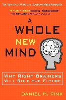 A Whole New Mind: Why Right-Brainers Will Rule the Future Pink Daniel H.