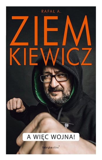 A więc wojna Ziemkiewicz Rafał A.