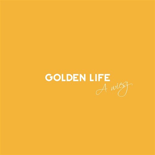 A Wiesz Golden Life