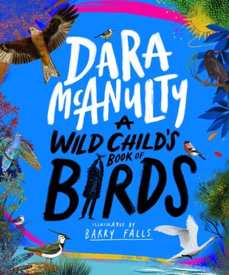 A Wild Child's Book of Birds Pan Macmillan