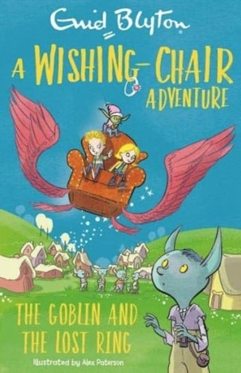 A Wishing-Chair Adventure: The Goblin and the Lost Ring: Colour Short Stories Blyton Enid