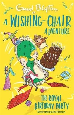 A Wishing-Chair Adventure: The Royal Birthday Party: Colour Short Stories Enid Blyton