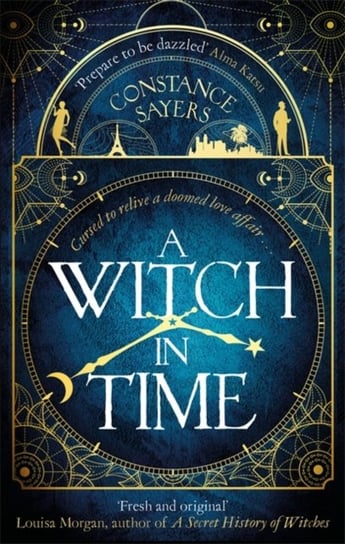 A Witch in Time: absorbing, magical and hard to put down Constance Sayers